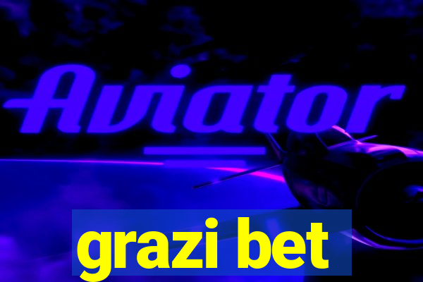 grazi bet