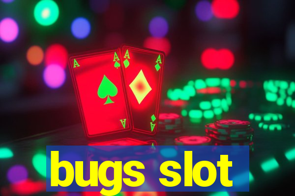 bugs slot