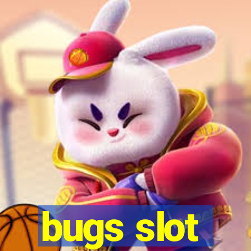 bugs slot