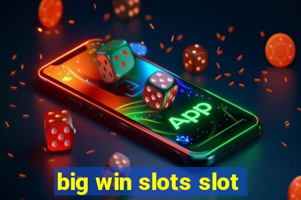 big win slots slot