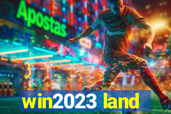 win2023 land