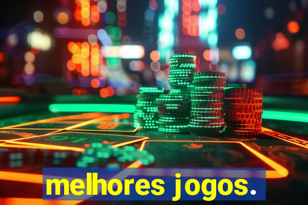 melhores jogos.