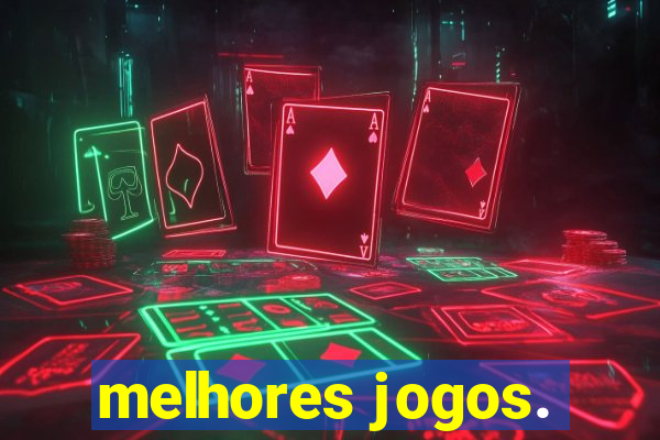 melhores jogos.