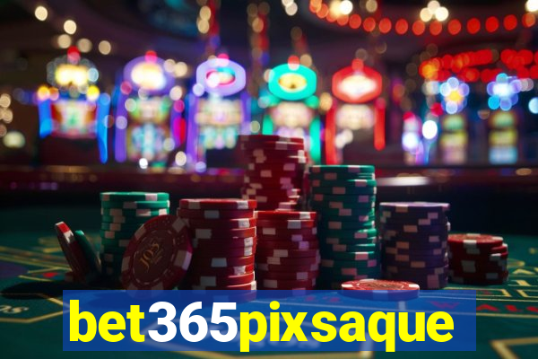 bet365pixsaque