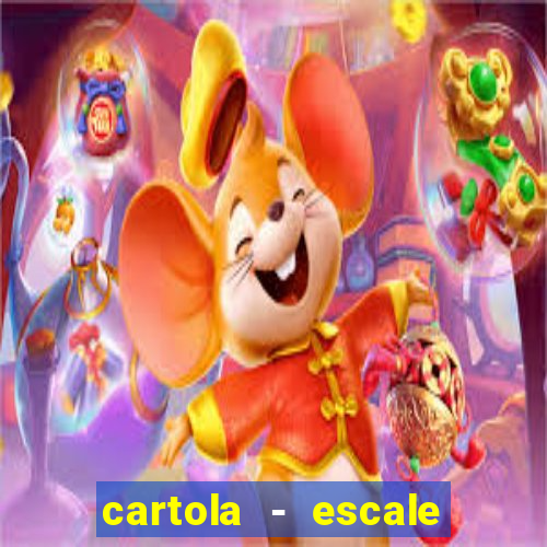 cartola - escale seu time!