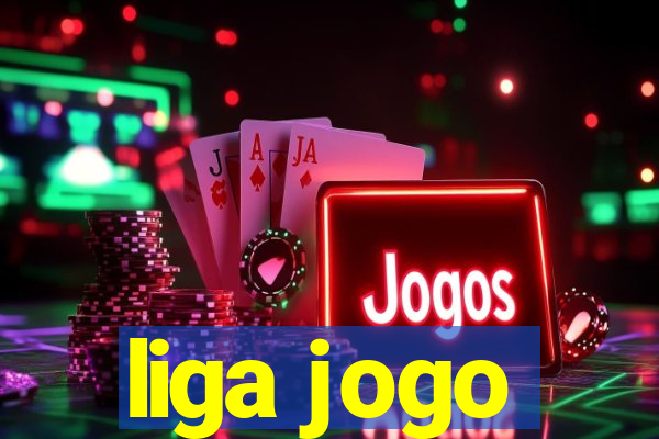 liga jogo