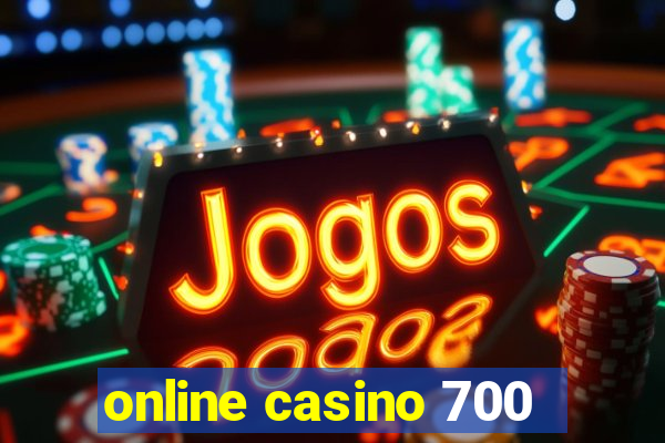 online casino 700