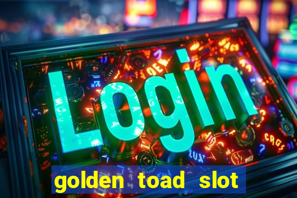 golden toad slot free play