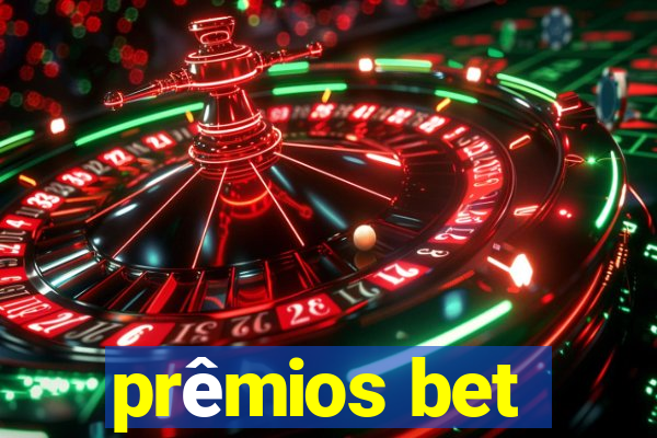 prêmios bet