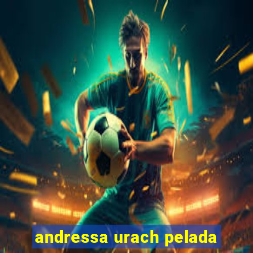 andressa urach pelada