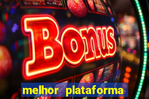 melhor plataforma para fortune tiger