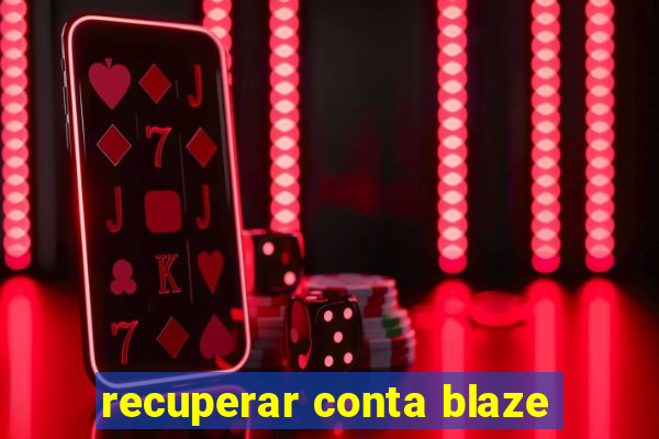 recuperar conta blaze