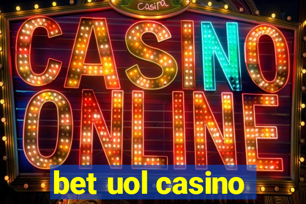 bet uol casino