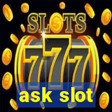 ask slot