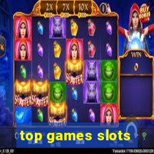 top games slots