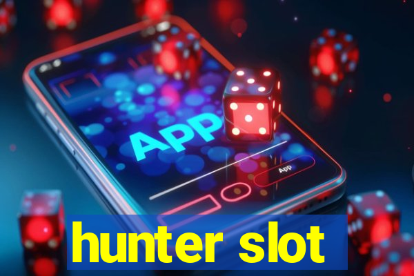 hunter slot