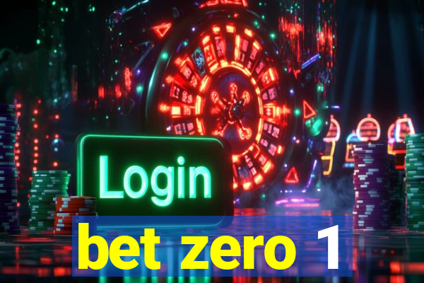 bet zero 1