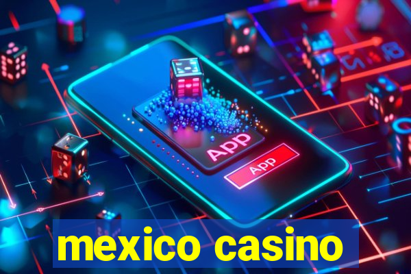 mexico casino