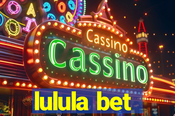 lulula bet