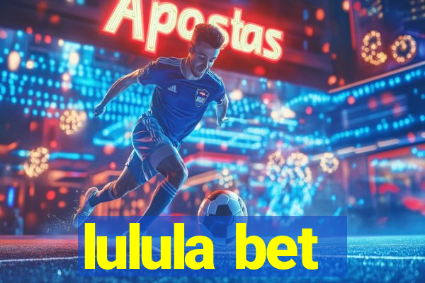 lulula bet