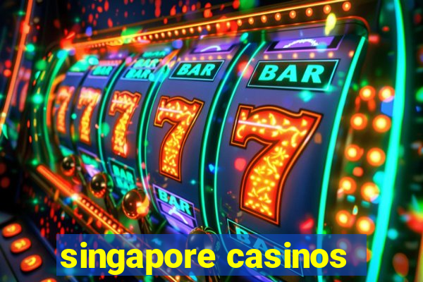 singapore casinos