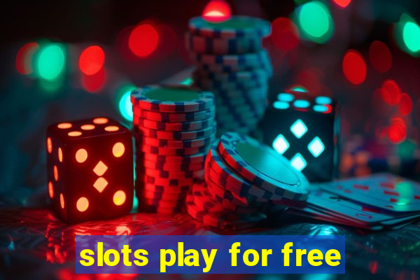 slots play for free