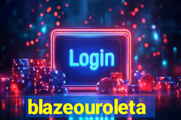 blazeouroleta