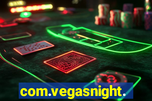 com.vegasnight.slotscasino