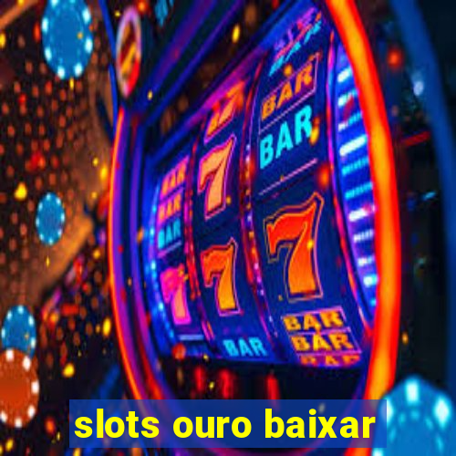 slots ouro baixar