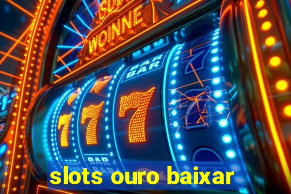 slots ouro baixar