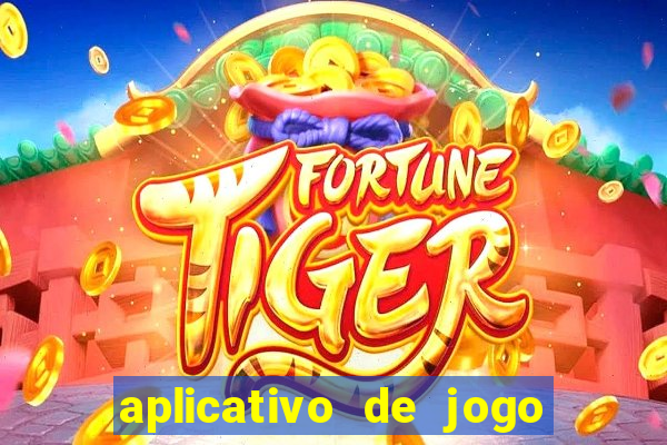 aplicativo de jogo pra ganhar dinheiro