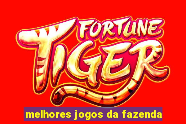 melhores jogos da fazenda