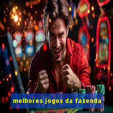 melhores jogos da fazenda