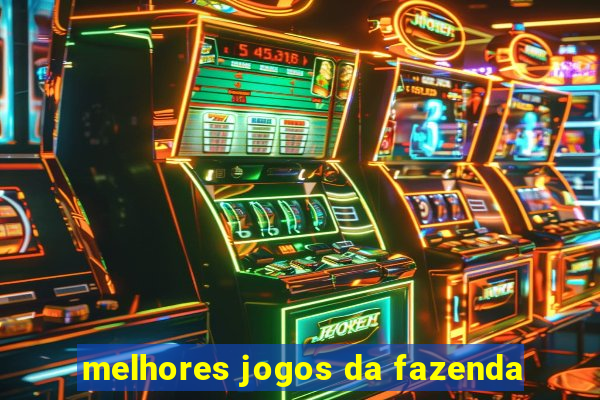 melhores jogos da fazenda