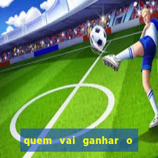 quem vai ganhar o jogo hj