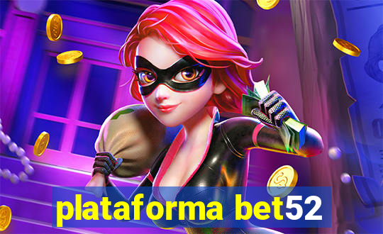 plataforma bet52