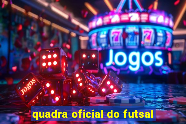 quadra oficial do futsal