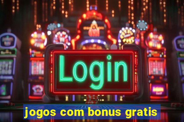 jogos com bonus gratis