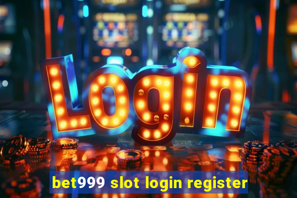 bet999 slot login register