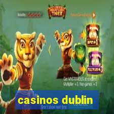 casinos dublin