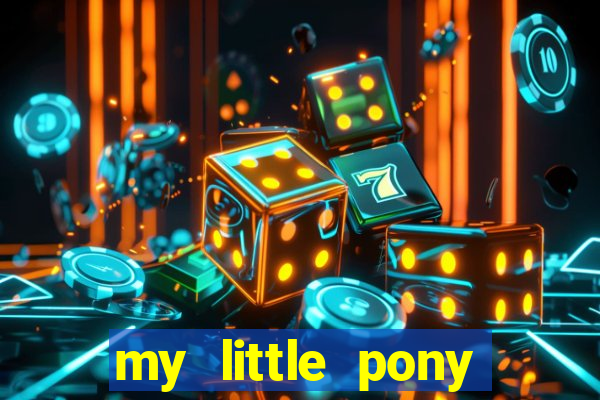 my little pony jogos de vestir