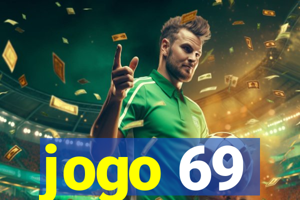 jogo 69