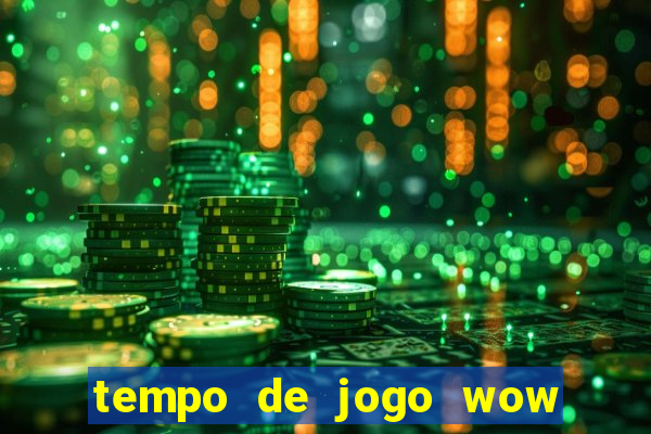 tempo de jogo wow 30 dias