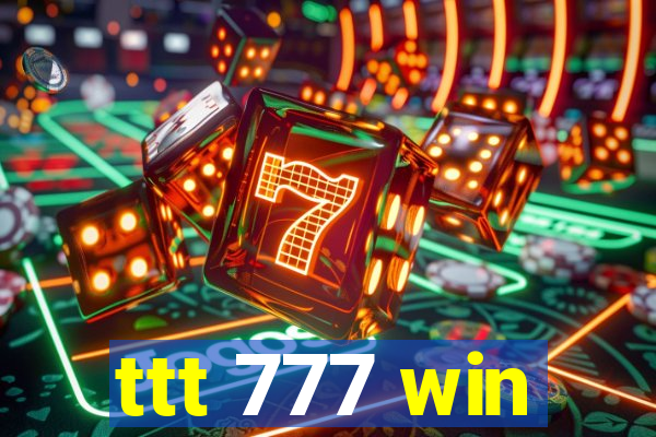 ttt 777 win