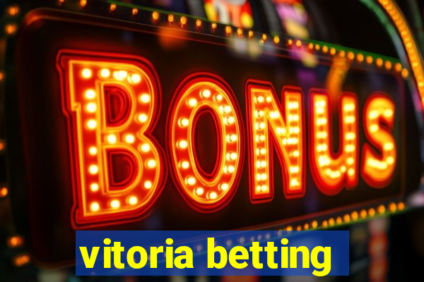 vitoria betting