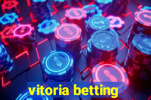 vitoria betting