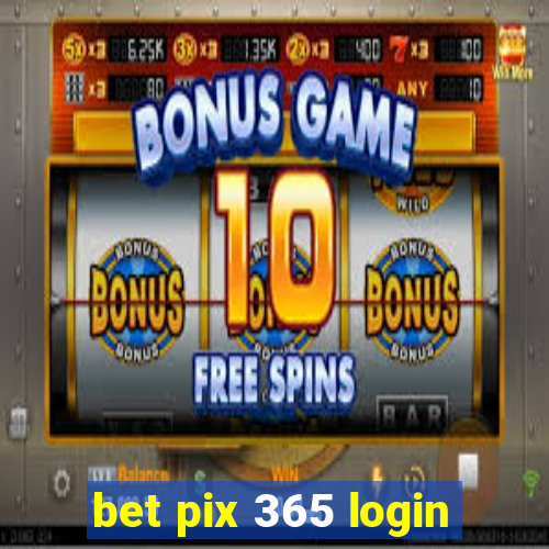 bet pix 365 login