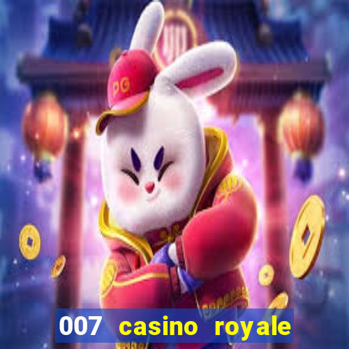 007 casino royale cenas do filme