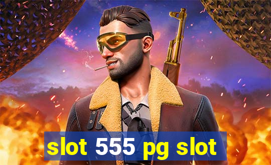 slot 555 pg slot