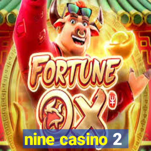 nine casino 2